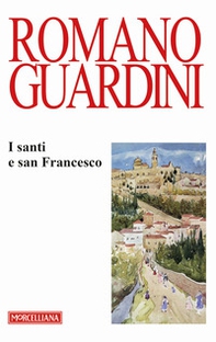 I santi e san Francesco. Ediz. italiana e tedesca - Librerie.coop