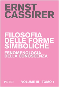 Filosofia delle forme simboliche - Vol. 3\1 - Librerie.coop Filosofia delle forme simboliche - Vol. 3\1 - Librerie.coop