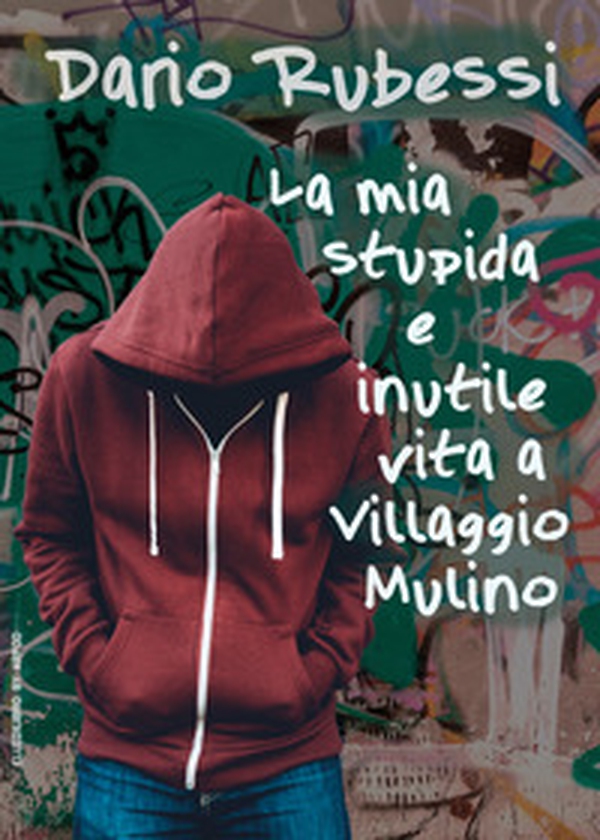 La mia stupida e inutile vita a Villaggio Mulino - Librerie.coop La mia stupida e inutile vita a Villaggio Mulino - Librerie.coop