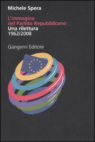 L'immagine del Partito repubblicano. Una rilettura (1962-2008) - Librerie.coop L'immagine del Partito repubblicano. Una rilettura (1962-2008) - Librerie.coop