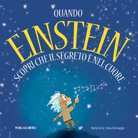 Quando Einstein scoprì che il segreto è nel cuore - Librerie.coop Quando Einstein scoprì che il segreto è nel cuore - Librerie.coop