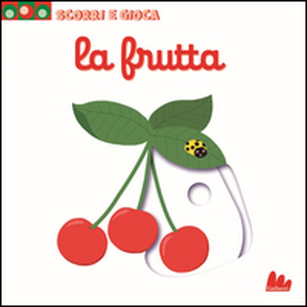 La frutta. Scorri e gioca - Librerie.coop La frutta. Scorri e gioca - Librerie.coop
