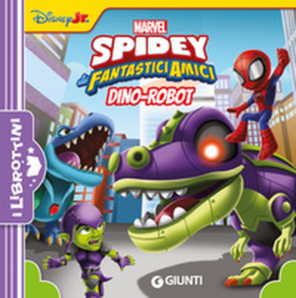 Dino-Robot. Spidey e i suoi fantastici amici - Librerie.coop Dino-Robot. Spidey e i suoi fantastici amici - Librerie.coop