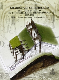 Gradisca di Spilimbergo. Indagini di scavo in un castelliere protostorico 1987-1992 - Librerie.coop