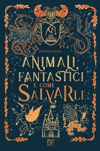 Animali fantastici e come salvarli - Librerie.coop