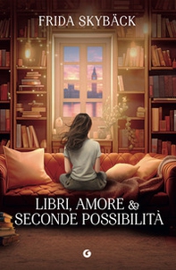 Libri, amore e seconde possibilità - Librerie.coop