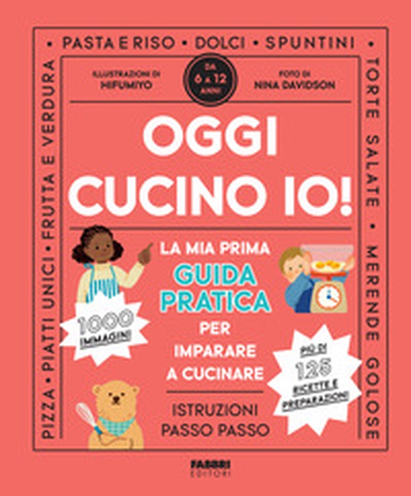 Oggi cucino io! La prima guida pratica per imparare a cucinare - Librerie.coop Oggi cucino io! La prima guida pratica per imparare a cucinare - Librerie.coop
