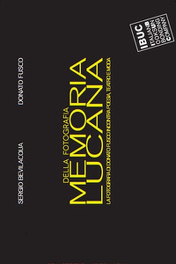 Memoria lucana... della fotografia. La fotografia di Donato Fusco incontra poesia, teatro e moda. Catalogo della mostra (Reggio Emilia, 4-12 maggio 2017) - Librerie.coop Memoria lucana... della fotografia. La fotografia di Donato Fusco incontra poesia, teatro e moda. Catalogo della mostra (Reggio Emilia, 4-12 maggio 2017) - Librerie.coop