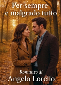 Per sempre e malgrado tutto - Librerie.coop