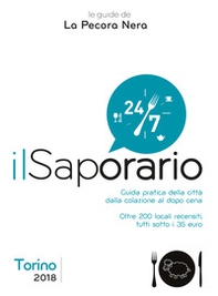 Il saporario. Torino 2018. Guida pratica della città dalla colazione al dopo cena - Librerie.coop