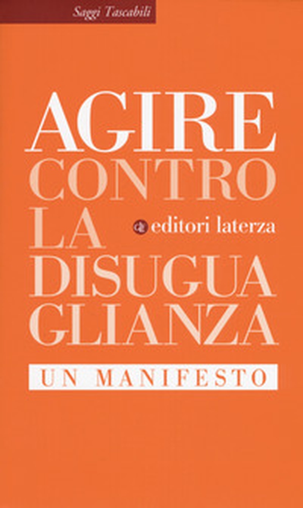 Contro la disuguaglianza. Un manifesto - Librerie.coop Contro la disuguaglianza. Un manifesto - Librerie.coop