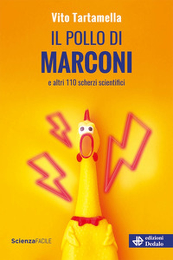 Il pollo di Marconi e altri 110 scherzi scientifici - Librerie.coop Il pollo di Marconi e altri 110 scherzi scientifici - Librerie.coop