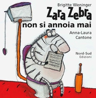 Zara Zebra non si annoia mai - Librerie.coop