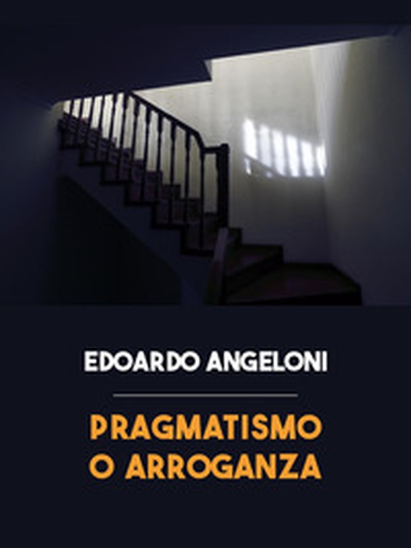 Pragmatismo o arroganza - Librerie.coop Pragmatismo o arroganza - Librerie.coop
