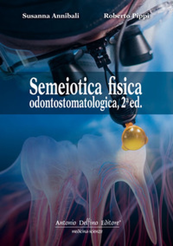 Semeiotica fisica odontostomatologica - Librerie.coop