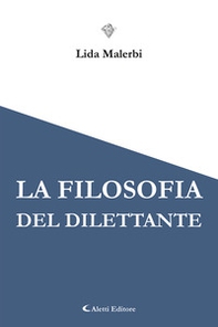 La filosofia del dilettante - Librerie.coop