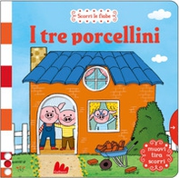 I tre porcellini. Scorri le fiabe - Librerie.coop