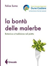 La bontà delle malerbe. Botanica e tradizione nel piatto - Librerie.coop