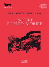 Partire è un po' morire - Librerie.coop Partire è un po' morire - Librerie.coop