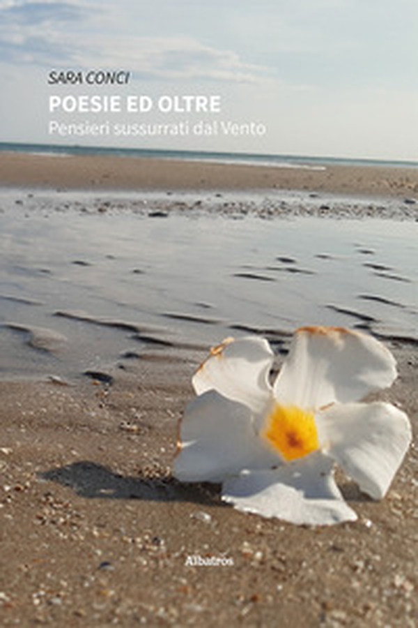 Poesie ed oltre. Pensieri sussurrati dal vento - Librerie.coop Poesie ed oltre. Pensieri sussurrati dal vento - Librerie.coop