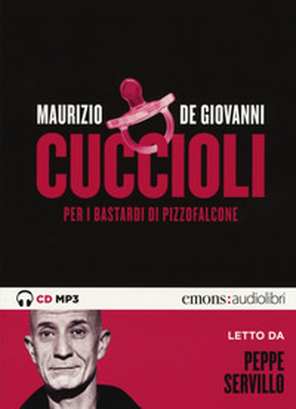 Cuccioli per i Bastardi di Pizzofalcone letto da Peppe Servillo. Audiolibro. CD Audio formato MP3 - Librerie.coop Cuccioli per i Bastardi di Pizzofalcone letto da Peppe Servillo. Audiolibro. CD Audio formato MP3 - Librerie.coop