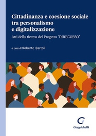 Cittadinanza e coesione sociale tra personalismo e digitalizzazione. Atti della ricerca del Progetto «Direcoeso» - Librerie.coop