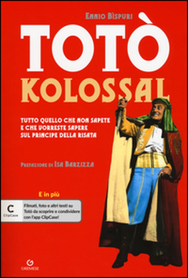 Totò kolossal. Quello che non sapete e che vorreste sapere sul Principe della risata - Librerie.coop Totò kolossal. Quello che non sapete e che vorreste sapere sul Principe della risata - Librerie.coop