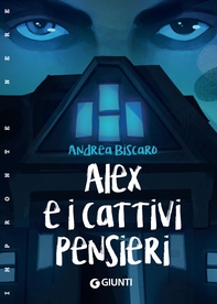 Alex e i cattivi pensieri - Librerie.coop