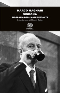 Sindona. Biografia degli anni Settanta - Librerie.coop