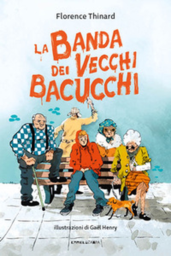 La banda dei vecchi bacucchi - Librerie.coop La banda dei vecchi bacucchi - Librerie.coop