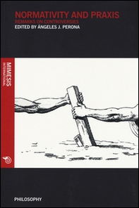Normativity and praxis. Remarks on controversies - Librerie.coop