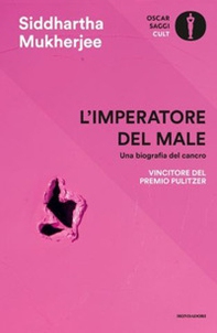 L'imperatore del male. Una biografia del cancro - Librerie.coop