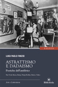 Astrattismo e Dadaismo. Poetiche dell'antilirico - Librerie.coop Astrattismo e Dadaismo. Poetiche dell'antilirico - Librerie.coop
