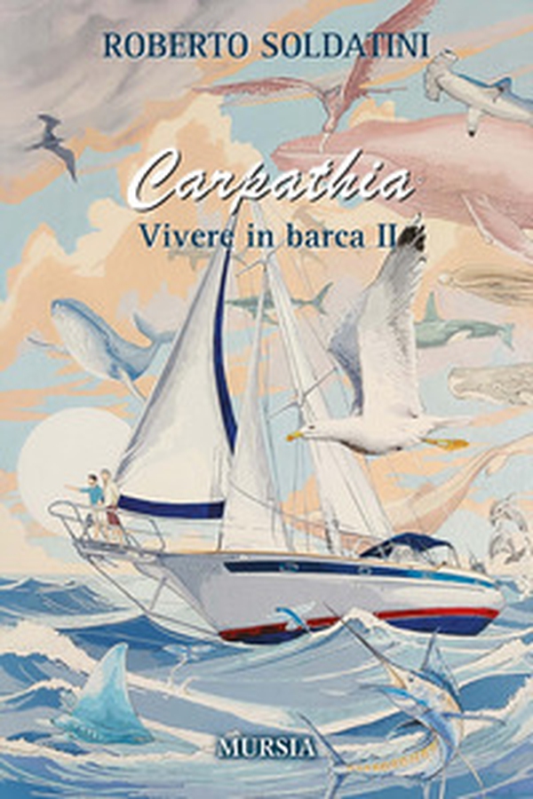 Carpathia. Vivere in barca 2 - Librerie.coop Carpathia. Vivere in barca 2 - Librerie.coop