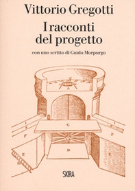 Vittorio Gregotti. I racconti del progetto - Librerie.coop Vittorio Gregotti. I racconti del progetto - Librerie.coop