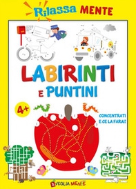 Rilassamente. Labirinti e puntini 4+ - Librerie.coop Rilassamente. Labirinti e puntini 4+ - Librerie.coop