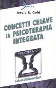Concetti chiave in psicoterapia integrata - Librerie.coop Concetti chiave in psicoterapia integrata - Librerie.coop