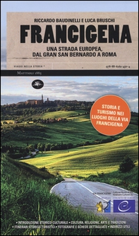 Francigena. Una strada europea dal Gran San Bernardo a Roma - Librerie.coop