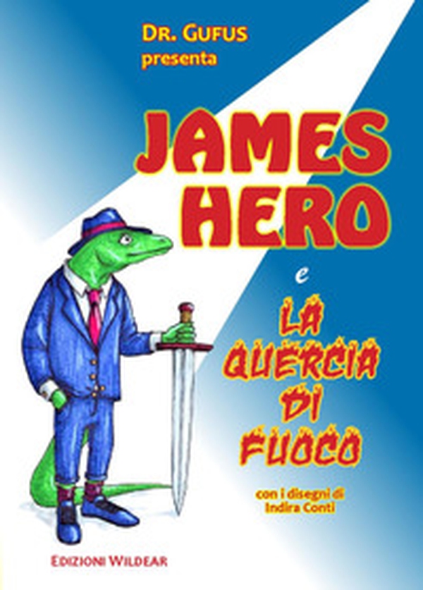 James Hero e la quercia di fuoco - Librerie.coop James Hero e la quercia di fuoco - Librerie.coop