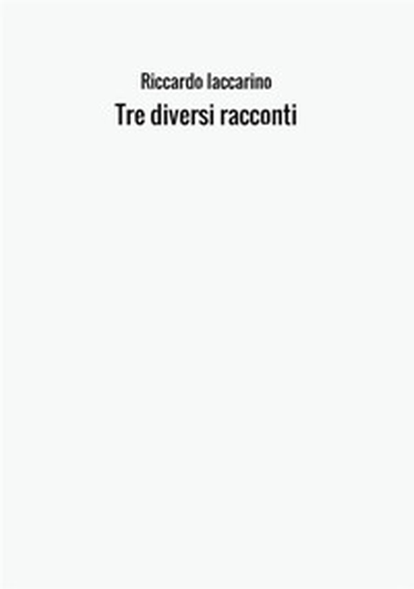 Tre diversi racconti - Librerie.coop Tre diversi racconti - Librerie.coop