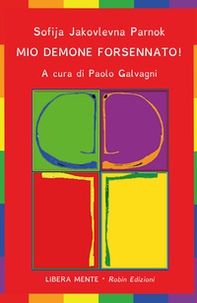Mio demone forsennato!. Testo russo a fronte - Librerie.coop Mio demone forsennato!. Testo russo a fronte - Librerie.coop