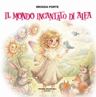 Il mondo incantato di Alea - Librerie.coop