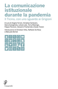 La comunicazione istituzionale durante la pandemia. Il Ticino, con uno sguardo ai Grigioni - Librerie.coop