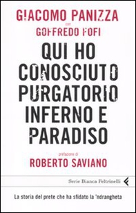 Qui ho conosciuto purgatorio, inferno e paradiso. La storia del prete che ha sfidato la 'ndrangheta - Librerie.coop
