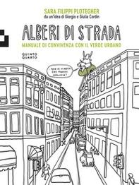 Alberi di strada. Manuale di convivenza con il verde urbano - Librerie.coop