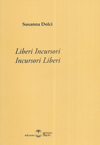 Liberi incursori. Incursori liberi - Librerie.coop