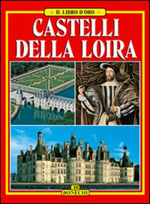 Castelli della Loira. Ediz. italiana - Librerie.coop Castelli della Loira. Ediz. italiana - Librerie.coop