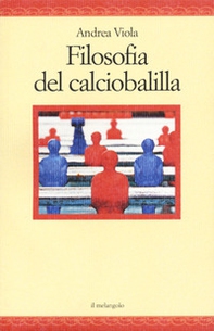 Filosofia del calciobalilla - Librerie.coop Filosofia del calciobalilla - Librerie.coop