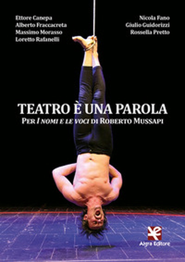 Teatro è una parola. Per «I nomi e le voci» di Roberto Mussapi - Librerie.coop Teatro è una parola. Per «I nomi e le voci» di Roberto Mussapi - Librerie.coop