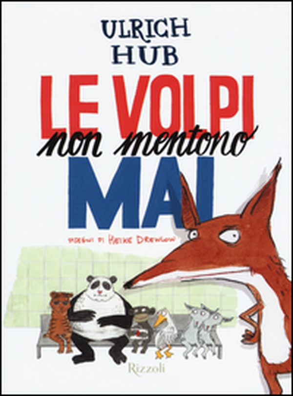 Le volpi non mentono mai - Librerie.coop Le volpi non mentono mai - Librerie.coop